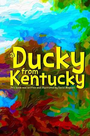 A Ducky from Kentucky de David Wagner