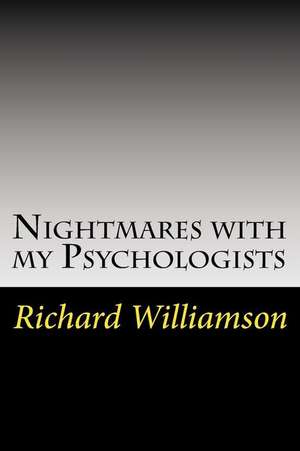 Nightmares with My Psychologists de Richard Williamson