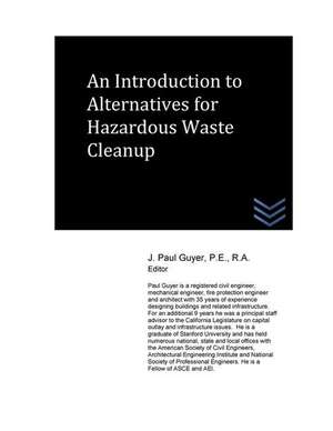 An Introduction to Alternatives for Hazardous Waste Cleanup de J. Paul Guyer