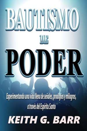 Bautismo de Poder de Keith G. Barr