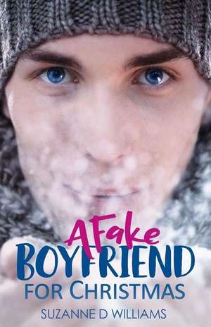 A Fake Boyfriend for Christmas de Suzanne D. Williams