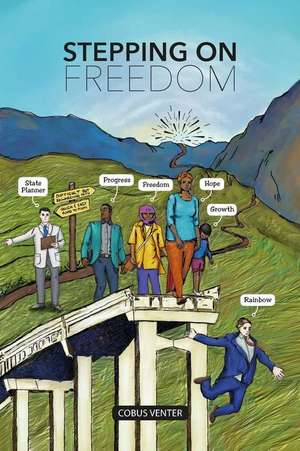 Stepping on Freedom de MR Cobus Venter