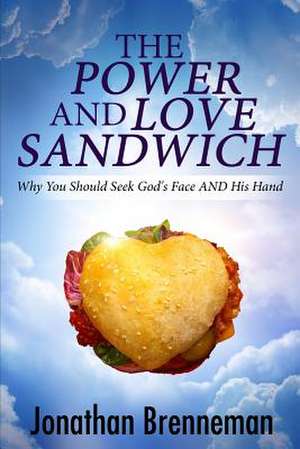 The Power-And-Love Sandwich de Jonathan Paul Brenneman