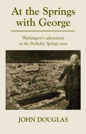 At the Springs with George de John T. Douglas