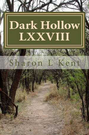 Dark Hollow LXXVIII de Sharon L. Kent