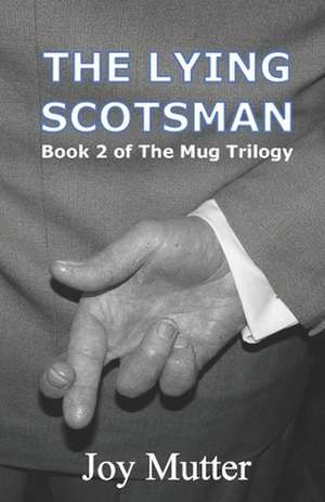 The Lying Scotsman de Joy Mutter