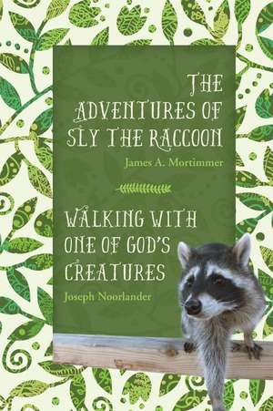 The Adventures of Sly the Raccoon/Walking with One of God's Creatures de Joseph Noorlander