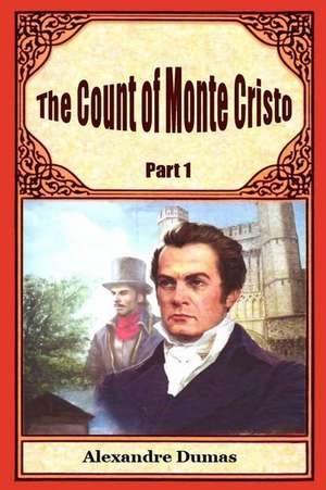 The Count of Monte Cristo Part 1 de Dumas Alexandre