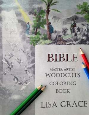 Bible Master Artist Woodcuts Coloring Book for Adults #1 by Lisa Grace de Lisa Grace