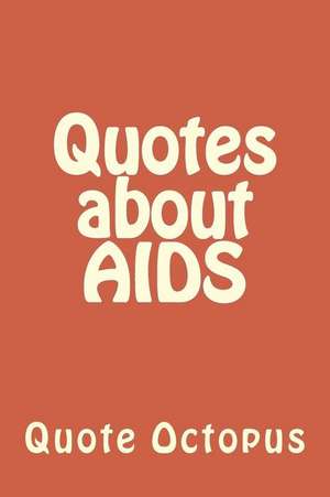 Quotes about AIDS de Quote Octopus