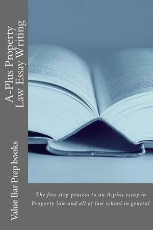 A-Plus Property Law Essay Writing de Value Bar Prep Books