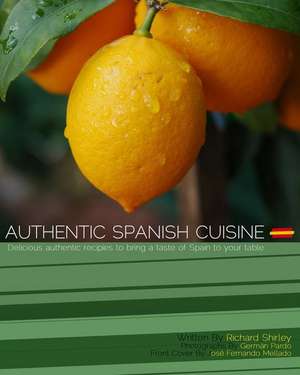 Authentic Spanish Cuisine de Richard Shirley