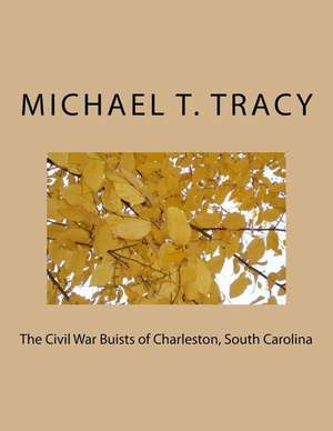 The Civil War Buists of Charleston, South Carolina de Michael T. Tracy