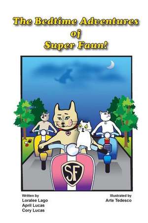 The Bedtime Adventures of Super Faun! de Loralee Lago