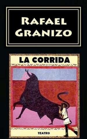 La Corrida de Rafael Granizo