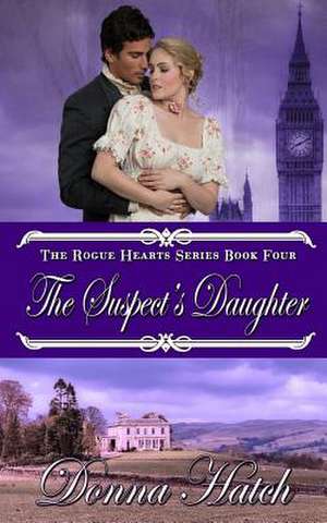 The Suspect's Daughter: Regency Romance de Donna Hatch