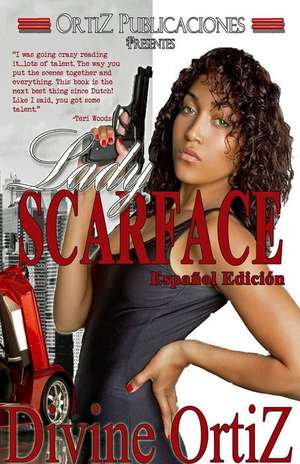 Lady Scarface (Spanish Edition) de Divine Ortiz