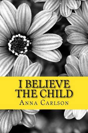 I Believe the Child de Mrs Anna Carlson