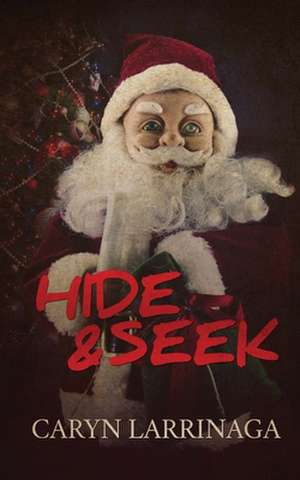 Hide and Seek de Caryn Larrinaga