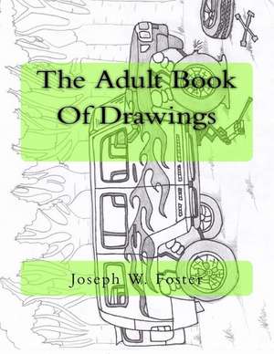 The Adult Book of Drawings de Joseph W. Foster