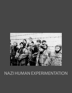 Nazi Human Experimentation de Davis Freidel