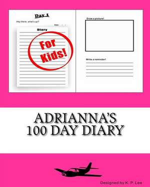 Adrianna's 100 Day Diary de K. P. Lee