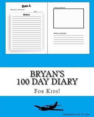 Bryan's 100 Day Diary de K. P. Lee