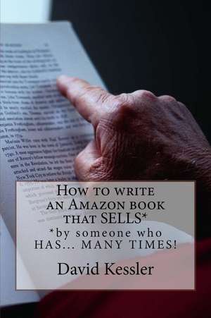 How to Write an Amazon Book That Sells de David Kessler