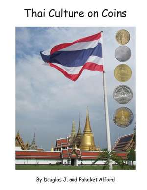 Thai Culture on Coins de Douglas J. Alford