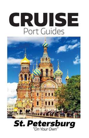 Cruise Port Guides - St. Petersburg de Tom Ogg