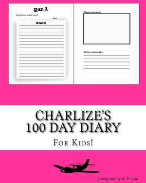 Charlize's 100 Day Diary de K. P. Lee