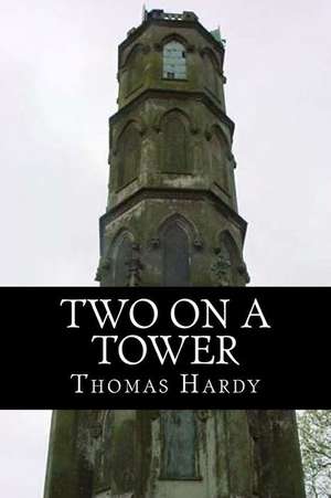 Two on a Tower de Thomas Hardy