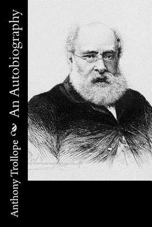 An Autobiography de Anthony Trollope