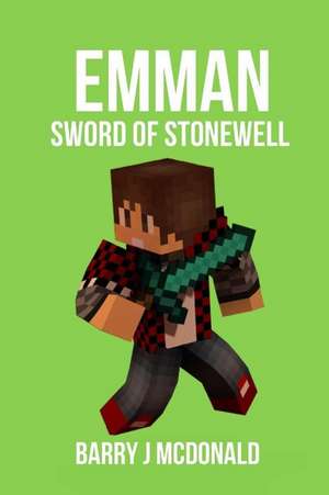 Emman - Sword of Stonewell de Barry J. McDonald