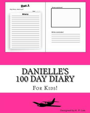 Danielle's 100 Day Diary de K. P. Lee