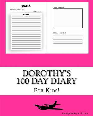 Dorothy's 100 Day Diary de K. P. Lee