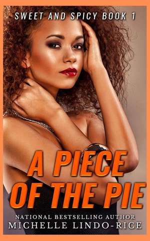 A Piece of the Pie de Michelle Lindo-Rice