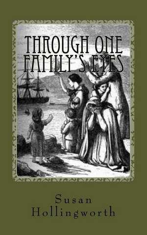 Through One Family's Eyes de Susan Hollingworth