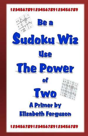 Be a Sudoku Wiz Use the Power of Two a Primer: London Seal Travel Journal, Lined Journal, Diary Notebook 6 X 9, 180 Pages de Elizabeth Ferguson