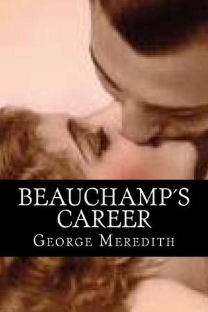 Beauchamp S Career de George Meredith