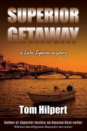 Superior Getaway de Tom Hilpert