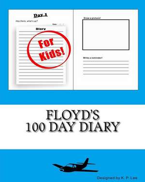 Floyd's 100 Day Diary de K. P. Lee