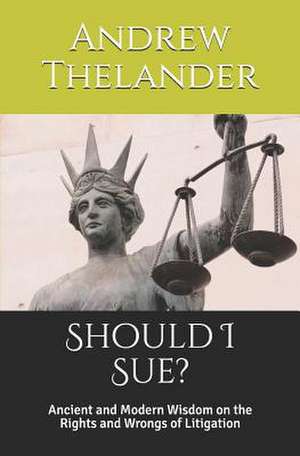 Should I Sue? de Andrew Thelander