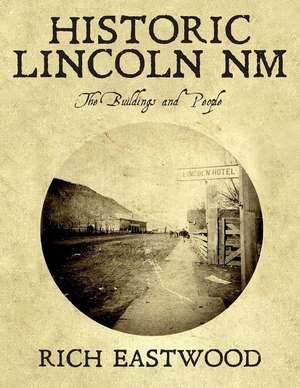 Historic Lincoln NM de Rich Eastwood