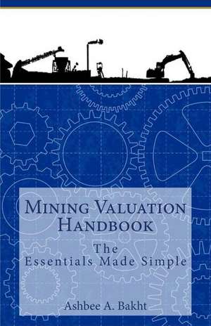 Mining Valuation Handbook de Ashbee a. Bakht