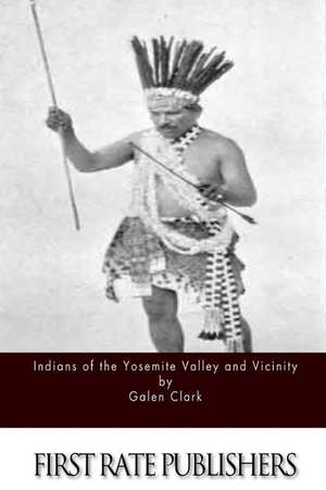 Indians of the Yosemite Valley and Vicinity: Solipsist Suicide de Galen Clark