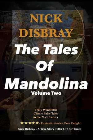 The Tales of Mandolina - Volume Two de Nick Disbray