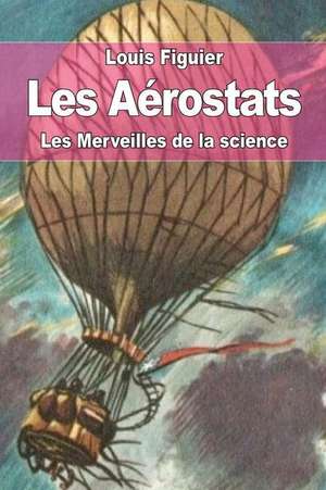 Les Aerostats: Nomos) de Louis Figuier