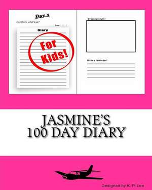 Jasmine's 100 Day Diary de K. P. Lee