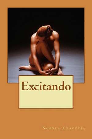 Excitando: Aventuras de Sandra Cracovia Vol. 1 de Sandra Cracovia